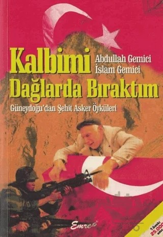 Kalbimi Dağlarda Bıratım – Abdullah Gemici, İslam Gemici – Emre Yayınları kitap kapağı