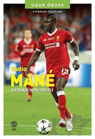 Sadio Mane - Afrika’nın İncisi – Uğur Önver – Sia Kitap kitap kapağı