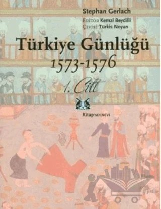 Türkiye Günlüğü 1573-1576 1. Cilt – Stephan Gerlach – Kitap Yayınevi kitap kapağı
