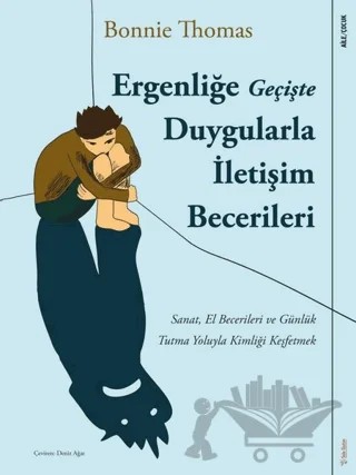 Ergenliğe Geçişte Duygularla İletişim Becerileri – Bonnie Thomas – Sola Kidz kitap kapağı