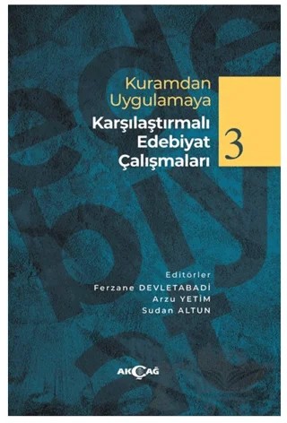 Kuramdan Uygulamaya Karşılaştırmalı Edebiyat Çalışmaları 3 – Kolektif – Akçağ Yayınları kitap kapağı