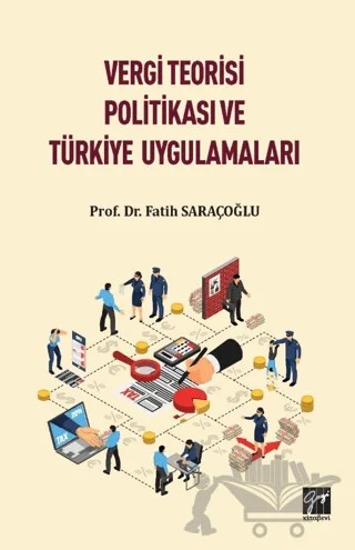 Vergi Teorisi Politikası ve Türkiye Uygulamaları – Fatih Saraçoğlu – Gazi Kitabevi kitap kapağı