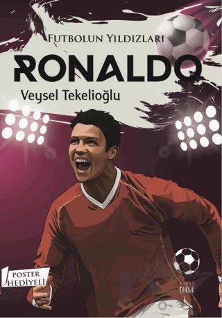 Futbolun Yıldızları Ronaldo (Poster Hediyeli) – Veysel Tekelioğlu – Kabile Çocuk kitap kapağı