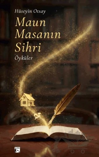 Maun Masanın Sihri – Hüseyin Otsay – Alaska Yayınevi kitap kapağı