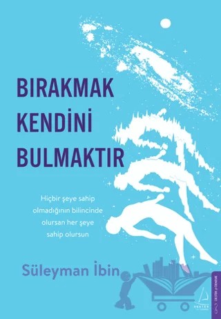 Bırakmak Kendini Bulmaktır – Süleyman İbin – Destek Yayınları kitap kapağı