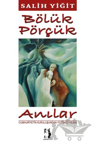Bölük Pörçük Anılar – Salih Yiğit – Metinlerarası Kitap kitap kapağı