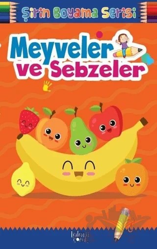 Şirin Boyama Serisi - Meyveler ve Sebzeler – Kolektif – Koloni Çocuk kitap kapağı