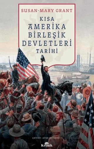 Kısa Amerika Birleşik Devletleri Tarihi – Susan Mary-Grant – Kronik Kitap kitap kapağı
