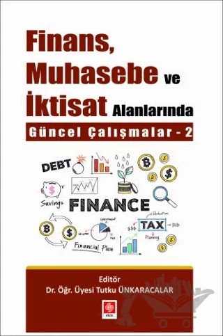 Finans Muhasebe ve İktisat Alanlarında Güncel Çalışmalar - 2 – Tutku Ünkaracalar – Ekin Basım Yayın kitap kapağı