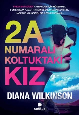 2A Numaralı Koltuktaki Kız – Diana Wilkinson – Sonsuz Kitap Yayınları kitap kapağı