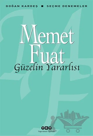 Güzelin Yararlısı – Memet Fuat – Yapı Kredi Yayınları kitap kapağı
