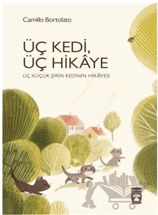 Üç Kedi, Üç Hikaye – Camillo Bortolato – Timaş Çocuk kitap kapağı