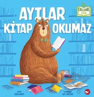 Ayılar Kitap Okumaz – Mark Barry – Beyaz Balina Yayınları kitap kapağı