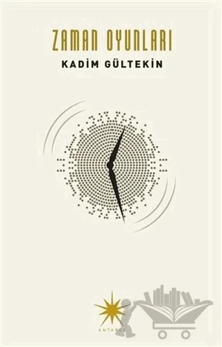 Zaman Oyunları – Kadim Gültekin – Antares Yayınları kitap kapağı