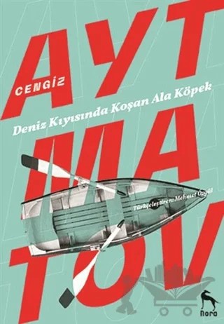 Deniz Kıyısında Koşan Ala Köpek – Cengiz Aytmatov – Nora Kitap kitap kapağı