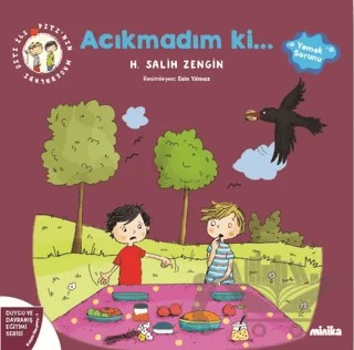 Çıtı ile Pıtı’nın Maceraları: Acıkmadım ki! – H. Salih Zengin – Minika kitap kapağı