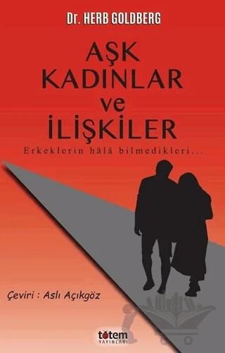 Aşk Kadınlar ve İlişkiler – Herb Goldberg – Totem Yayıncılık kitap kapağı