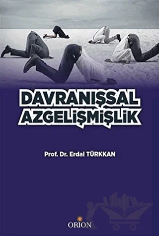 Davranışsal Azgelişmişlik – Erdal Türkkan – Orion Kitabevi kitap kapağı