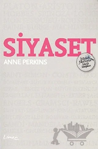 Siyaset - Büyük Fikirlerin Küçük Kitapları – Anne Perkins – Liman Kitaplar kitap kapağı