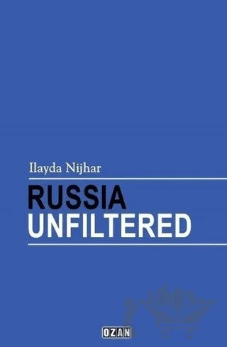 Russia Unfiltered – İlayda Nijhar – Ozan Yayıncılık kitap kapağı