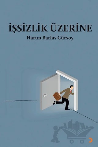 İşsizlik Üzerine – Harun Barlas Gürsoy – Cinius Yayınları kitap kapağı