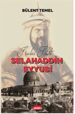 Kudüs Fatihi Selahaddin Eyyubi – Bülent Temel – Kırmızı Ada Yayınları kitap kapağı