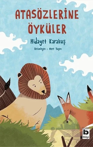 Atasözlerine Öyküler – Hidayet Karakuş – Bilgi Yayınevi kitap kapağı