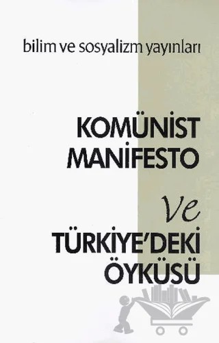Komünist Manifesto ve Türkiye'deki Öyküsü – Friedrich Engels, Karl Marx – Bilim ve Sosyalizm Yayınları kitap kapağı