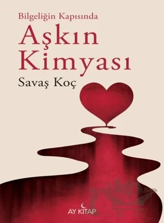 Bilgeliğinde Kapısında Aşkın Kimyası – Savaş Koç – Ay Kitap kitap kapağı