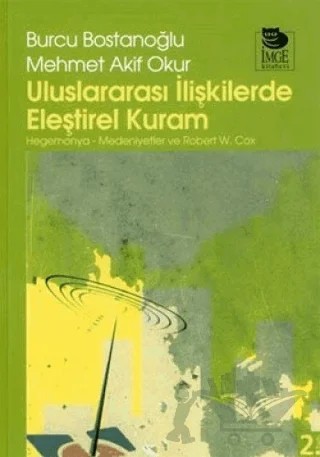 Uluslararası İlişkilerde Eleştirel Kuram – Burcu Bostancıoğlu, Mehmet Akif Okur – İmge Kitabevi Yayınları kitap kapağı