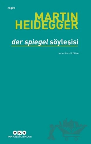 Der Spiegel Söyleşisi – Martin Heidegger – Yapı Kredi Yayınları kitap kapağı