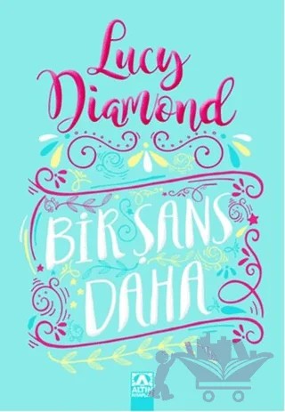 Bir Şans Daha – Lucy Diamond – Altın Kitaplar kitap kapağı