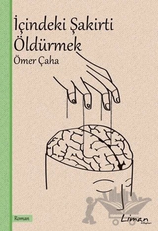 İçindeki Şakirti Öldürmek – Ömer Çaha – Liman Kitaplar kitap kapağı