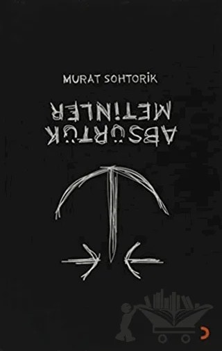 Absürtük Metinler – Murat Sohtorik – Cinius Yayınları kitap kapağı