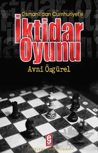 Osmanlı’dan Cumhuriyet’e İktidar Oyunu – Avni Özgürel – Etkileşim Yayınları kitap kapağı