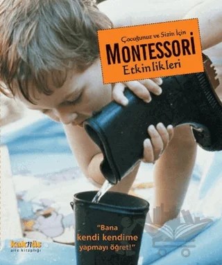Çocuğunuz ve Sizin İçin Montessori Etkinlikleri – Maja Pitamic – Kaknüs Yayınları kitap kapağı