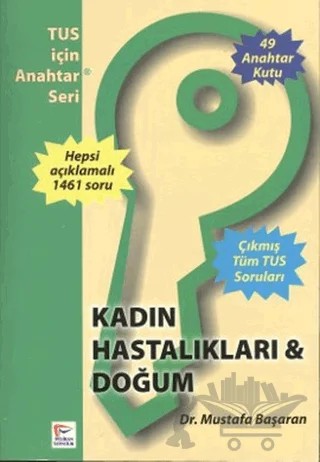 Kadın Hastalıkları ve Doğum TUS için Anahtar Seri – Mustafa Başaran – Pelikan Tıp Teknik Yayıncılık kitap kapağı