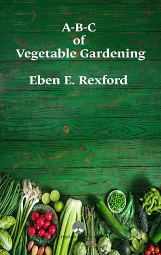 A-B-C of Vegetable Gardening – Eben E. Rexford – Myrina Yayınları kitap kapağı