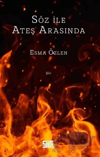 Söz ile Ateş Arasında – Esma Özlen – Şiirden Yayıncılık kitap kapağı