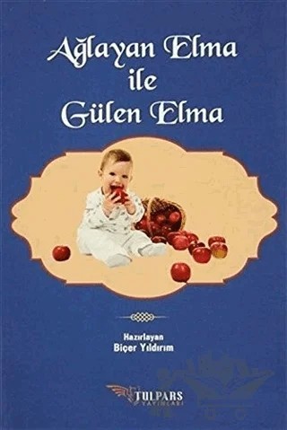 Ağlayan Elma ile Gülen Elma – Kolektif – Tulpars Yayınevi kitap kapağı