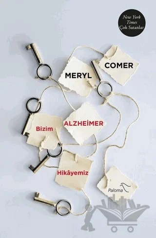 Bizim Alzheimer Hikayemiz – Meryl Comer – Paloma Yayınevi kitap kapağı