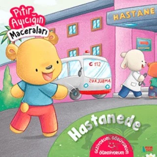 Hastanede - Pıtır Ayıcığın Maceraları – Fatma Hazan Türkkol – Minik Ada kitap kapağı