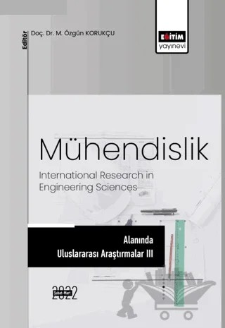 Mühendislik Alanında Uluslararası Araştırmalar III – Kolektif – Eğitim Yayınevi - Bilimsel Eserler kitap kapağı