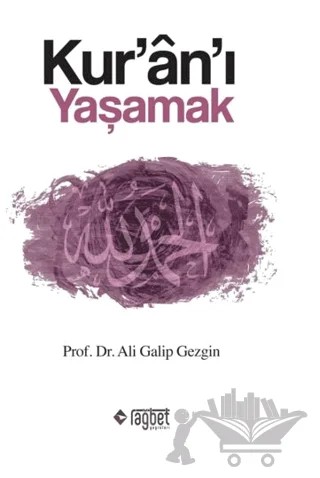 Kur'an'ı Yaşamak – Ali Galip Gezgin – Rağbet Yayınları kitap kapağı