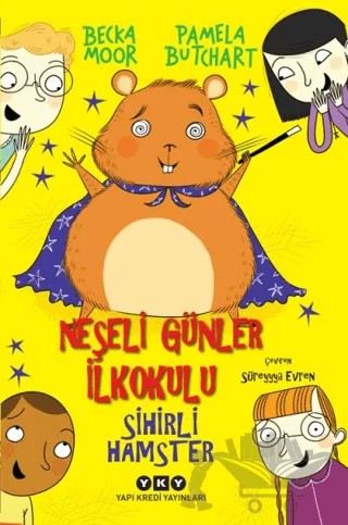 Sihirli Hamster - Neşeli Günler İlkokulu – Pamela Butchart – Yapı Kredi Yayınları kitap kapağı