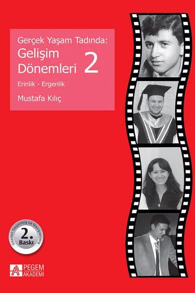 Gerçek Yaşam Tadında: Gelişim Dönemleri 2 - Erinlik ve Ergenlik – Mustafa Kılıç – Pegem Akademi Yayıncılık kitap kapağı