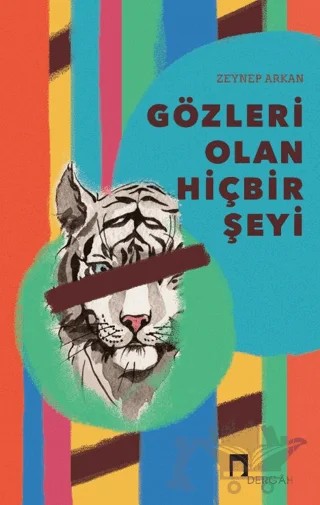 Gözleri Olan Hiçbir Şeyi – Zeynep Arkan – Dergah Yayınları kitap kapağı