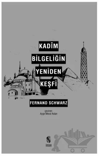Kadim Bilgeliğin Yeniden Keşfi – Fernand Schwarz – İnsan Yayınları kitap kapağı