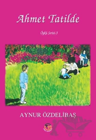 Ahmet Tatilde – Aynur Özdelibaş – Tunç Yayıncılık kitap kapağı