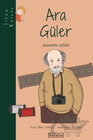 Ara Güler – Beliz Yüksel – Ketebe Çocuk kitap kapağı